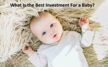 What Is the Best Investment For a Baby