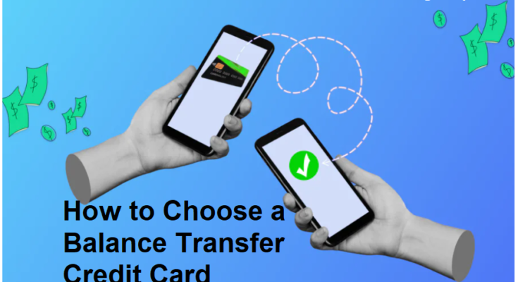 How to Choose a Balance Transfer Credit Card