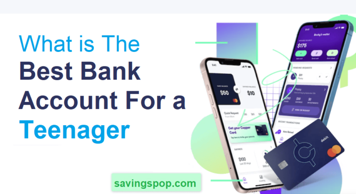 What is The Best Bank Account For a Teenager