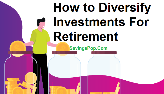 How to Diversify Investments For Retirement