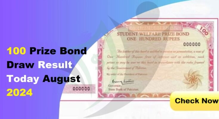 100 Prize Bond Draw Result Today August 2024