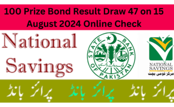 100 Prize Bond Result Draw 47 on 15 August 2024 Online Check