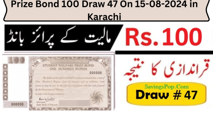 Prize Bond 100 Draw 47 On 15-08-2024 in Karachi