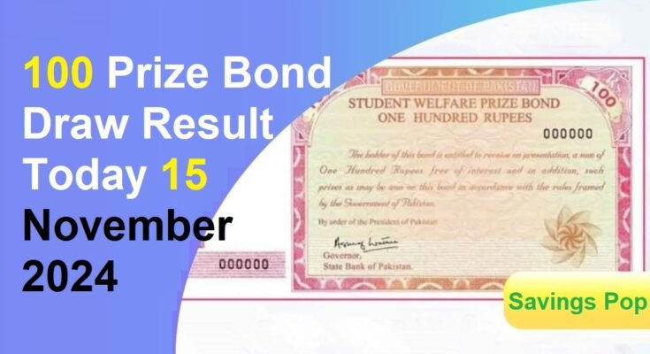 100 Prize Bond Draw Result Today 15 November 2024