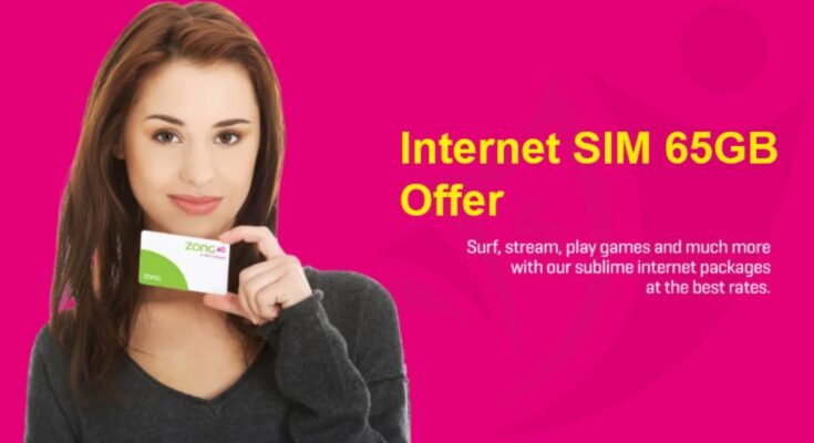 Zong Internet SIM 65GB Offer